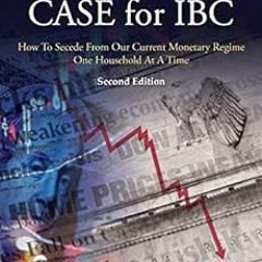 [Get] EBOOK 🧡 The Case for IBC by R. Nelson Nash,L. Carlos Lara,Robert P. Murphy PhD