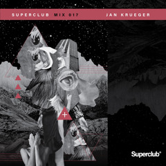 JAN KRUEGER - SUPERCLUB MIX 017