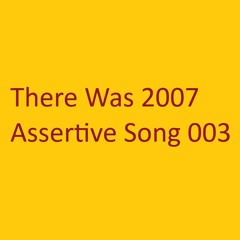 Assertive Song 003