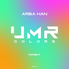 Arba Han - Moment [UNCLES MUSIC COLORS]