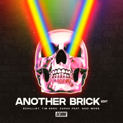 Another Brick - Schillist, Tim Enso, Zarak Feat. Nadi Moss (EDIT)