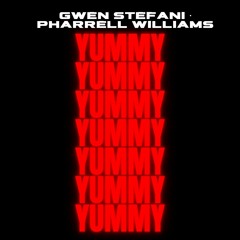 Gwen Stefani & Pharrell Williams - Yummy (Aurenz Edit)
