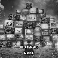 Mayple - The Kingmaker