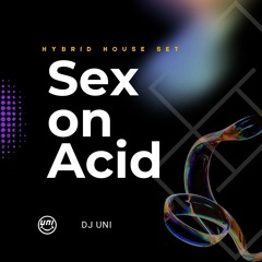 Sex on Acid - Hybrid House Set