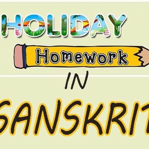 How To Write Summer Holiday Homework In Sanskrit ##BEST##
