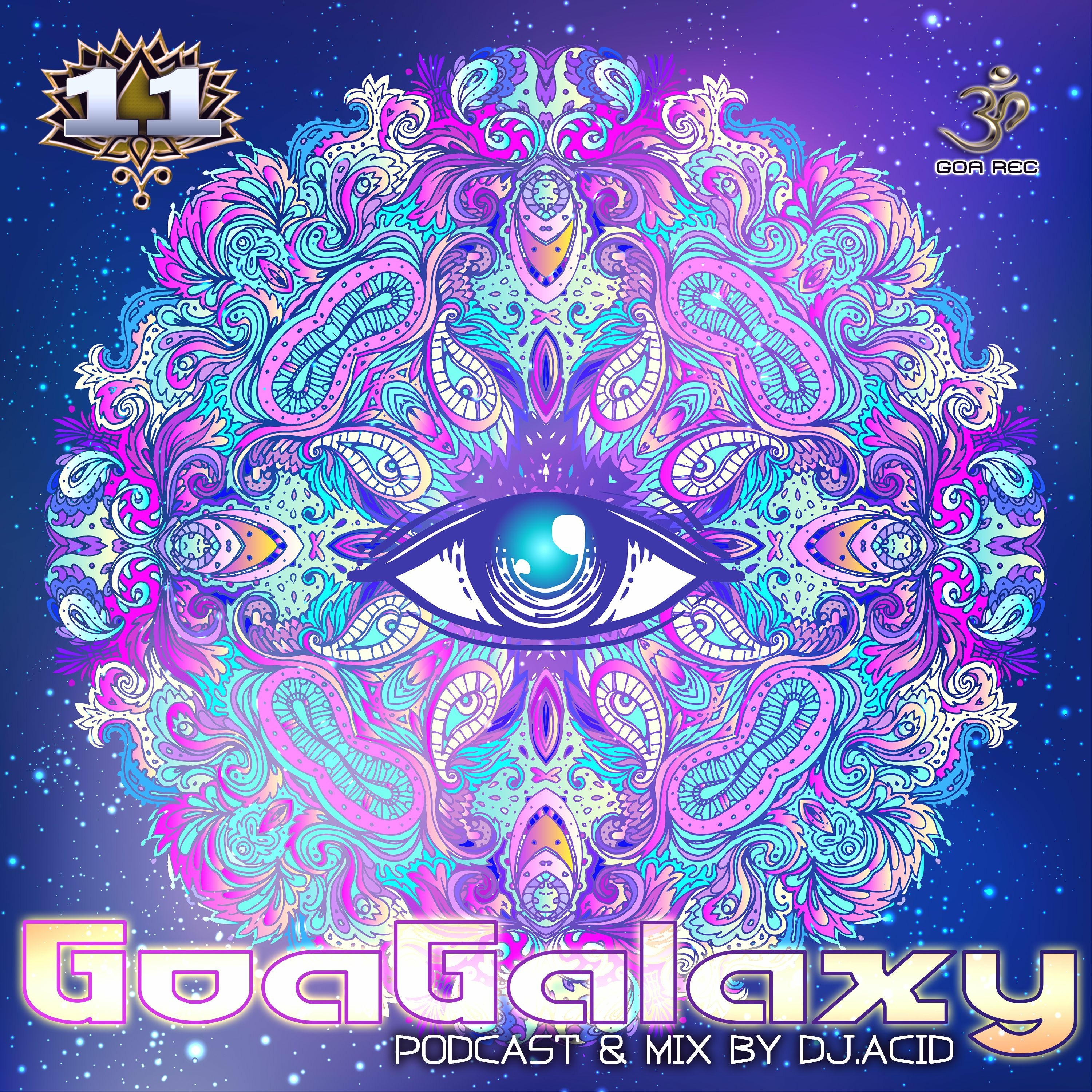 Galaxy - Worldwide PsyTrance Podcast  by Dj.Acid