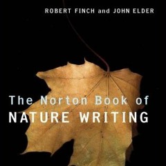 [Get] EBOOK EPUB KINDLE PDF The Norton Book of Nature Writing by  John Elder &  Rober