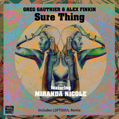 Sure Thing (Loftsoul Remix) [feat. Miranda Nicole]