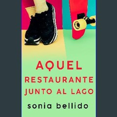 Ebook PDF  ⚡ Aquel restaurante junto al lago (Spanish Edition) get [PDF]