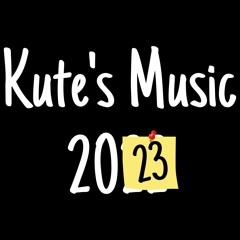 Kute’s music 2023