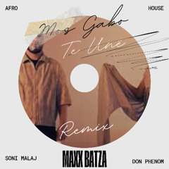 Soni Malaj x Don Phenom - Mos Gabo Te Une (Maxx Batza Remix) [Afro House]