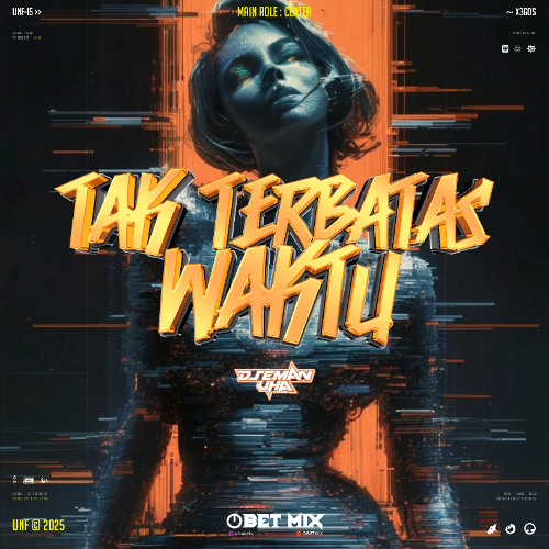 TAK TERBATAS WAKTU ( OBET MIX X EMAN UHA ) #SUPERDUPER