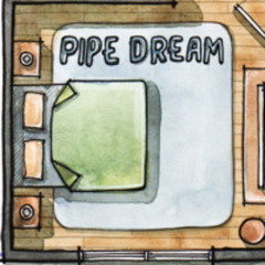 Pipe Dream