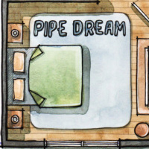 Pipe Dream