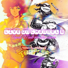 Live on Channel 6: April O'Neil on the scene (TMNT 1987 TV Series Intro Theme Rework)