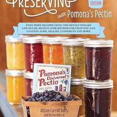 kindle👌 Preserving with Pomona's Pectin, Updated Edition: Even More Recipes Using the Revolution