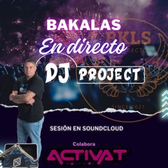 Dj Project @Bakalas en Directo.mp3