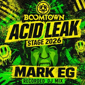 Mark EG Boomtown 2026 Acid Leak Stage