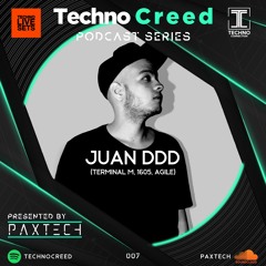 TCP007 - Techno Creed Podcast - Juan Ddd Guest Mix