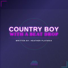Country Boy With A Beat Drop