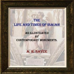 (PDF/DOWNLOAD) THE LIFE AND TIMES OF ISAIAH AS ILLUSTRATED BY CONTEMPORARY MONUM