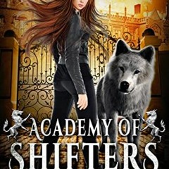 [ACCESS] [KINDLE PDF EBOOK EPUB] Academy of Shifters: Werewolves 101 (Veiled World) b
