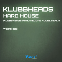 Klubbheads - Hard House (Klubbheads Hard Reggae House Remix)