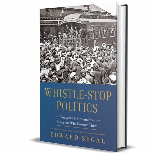 Edward Segal, Author of 'Whistle Stop Politics,' Featured on Frankie Boyer Radio Show