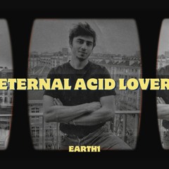 Eternal Acid Lover