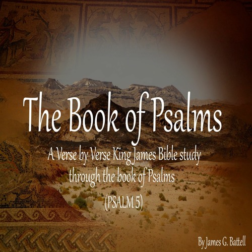 Stream Book of Psalms KJV Bible Study - Psalm 5 by Ex-Catholics For ...