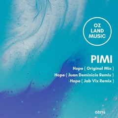 PIMI - Hope (Juan Deminicis Remix) [Oz Land Music]
