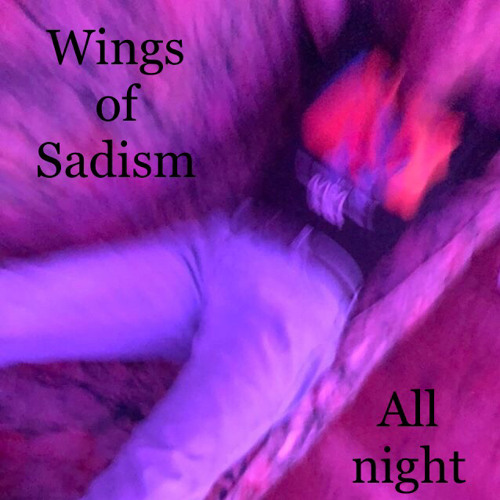 Wings Of Sadism - Upset and Wet