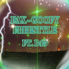 GOOFY FREESTYLE FT. B43 (PROD. TOM TOKI & FAX)