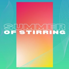 (8-14-22) Summer Of Stirring -- Talk to Yourself