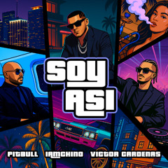 Pitbull & IAmChino feat. Victor Cardenas - Soy Así [KOLOCHO Extended]