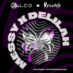 Messy x Delilah (zalco x Vsounds mashup) *CUT VERSION*