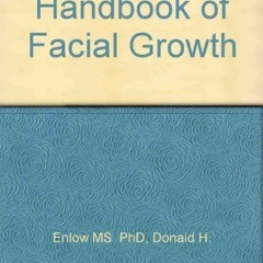 [Access] [EPUB KINDLE PDF EBOOK] Handbook of Facial Growth by  Donald Enlow 💌