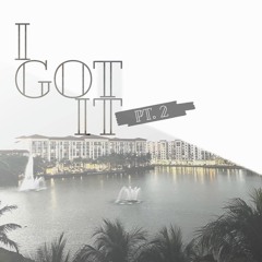 I Got It (pt. 2)