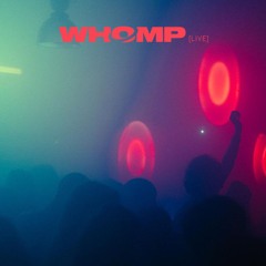 WHOMP : Live