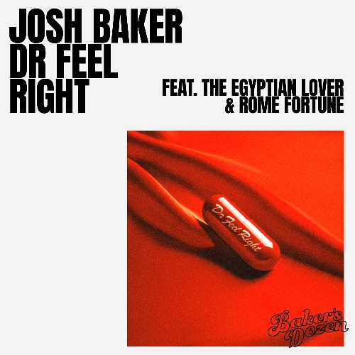Artwork for the song Josh Baker feat. The Egyptian Lover, Rome Fortune  - Dr Feel Right by Josh Baker on Next Sound