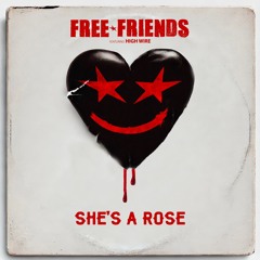 She's A Rose (Ft High Wire)