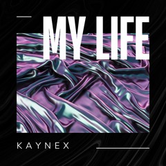Kaynex - My Life