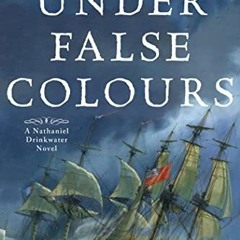 =% Under False Colours, A Nathaniel Drinkwater Novel, Nathaniel Drinkwater Novels Book 10# $Dig