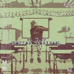 B.E.D (Better Every Day).prod by Passout