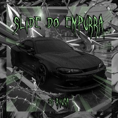 SLIDE DO EMPURRA (ULTRA SLOWED)