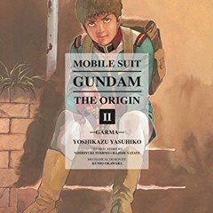 [GET] EPUB 📍 Mobile Suit Gundam: The Origin, Vol. 2- Garma by  Yoshikazu Yasuhiko,Me