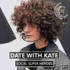 [LOCAL SUPER HEROES 013] - Podcast by date with kate [M.D.H.]
