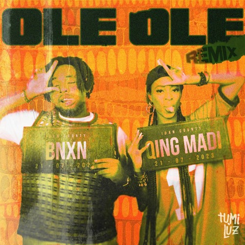 Stream Qing Madi & BNXN - Ole Ole (Tumi Lùz Remix) By Tumi Lúz.