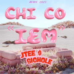 [FREE DOWNLOAD] CHI CO EM - HOANG TON & KAY TRAN (JTEE$SICHOLE RMX)