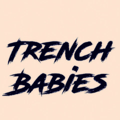 THE STREETZ - TRENCH BABIES